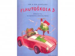 Flautoškola 3 Jan a Eva Kvapilovi | Pro školy, učebnice