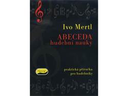 MERTL Ivo - ABECEDA hudební nauky | Pro školy, učebnice